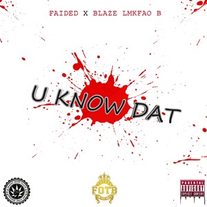 U Know Dat (feat. Blaze Lmkfao B) [Explicit]