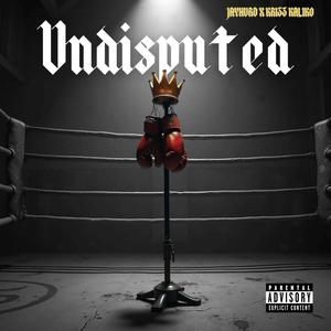 Undisputed (feat. Krizz Kaliko) [Explicit]