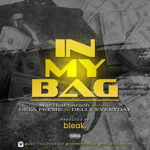 In My Bag (feat. Dela Preme & Delly Everyday)