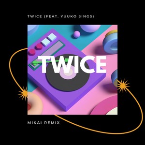 TWICE (MIKAI Remix)