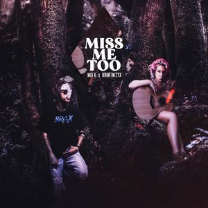 Miss Me Too (feat. Mia K)