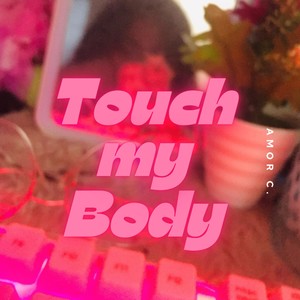 Touch My Body