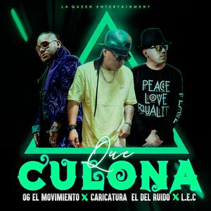 Que Culona (feat. Caricatura El Del Ruido & L.E.C. Oficial) [Explicit]