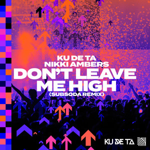 Don't Leave Me High (SubSoda Remix)
