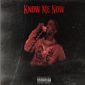 Know Me Now (feat. TayBouG) [Explicit]