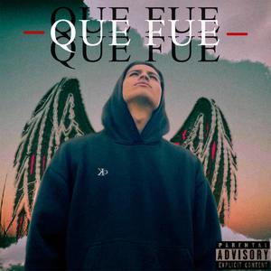 QUE FUE (Explicit)