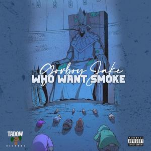 Who Want Smoke (Explicit)