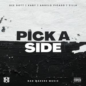 Pick A Side (feat. Dee Dott, Kaby, Angelo Picaso & Zilla) (Explicit)