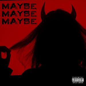 Maybe (feat. Logan Yeater) (Explicit)