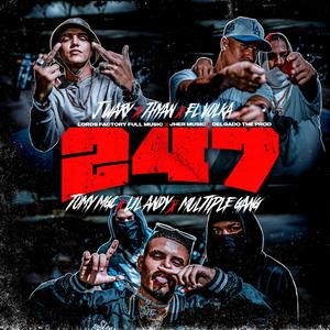 24/7 (feat. Lil Andy, El Volka, Tomy Mgc, Thyan R`e, J WARY & MULTIPLE GANG) (Explicit)