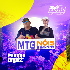 MTG NÓIS É BANDIDO (Explicit)