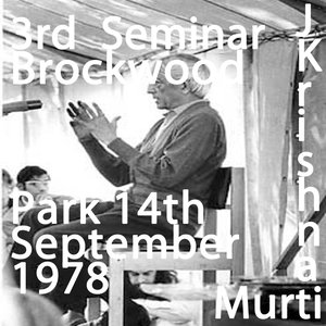 J. Krishnamurti Lecture Series - Brockwood 3, 3rd September 1978