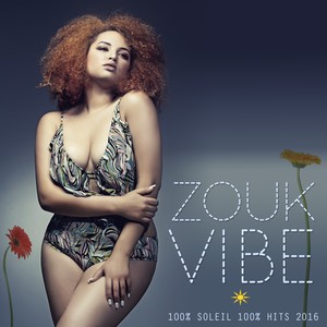 Zouk Vibes (100% soleil 100% Hits Zouk 2016)