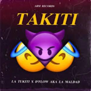 TAKITI (feat. D' FLOW AKA LA MALDAD)