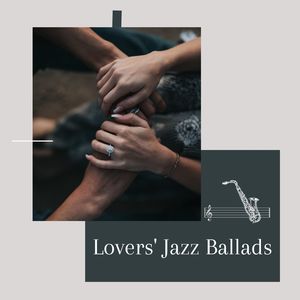 Lovers' Jazz Ballads: Jazz for Lovers