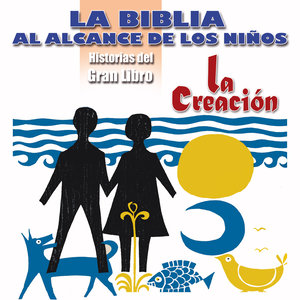 La Biblia al Alcance de los Niños: La Creación (Historias del Gran Libro)