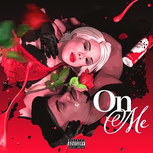 On Me (feat. King D33) [Explicit]