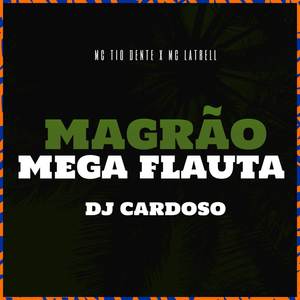 Magrão Mega Flauta (Explicit)