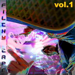 Filthy Tape vol. 1 (Explicit)