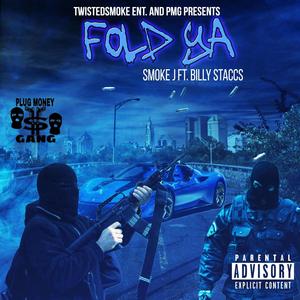 Fold ya (feat. Billy Staccs) (Explicit)