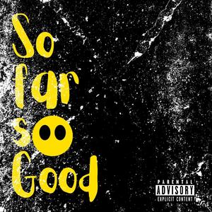 So Far So Good (Explicit)