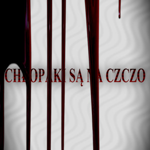 CHŁOPAKI SĄ NA CZCZO (Explicit)
