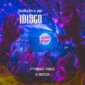 iDisco (feat. Andile Tadile, Bhunuurh SA & DeeCee)