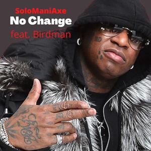 No Change (feat. Baby) [Explicit]