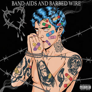 Bandaids and Barbed Wire (Explicit)