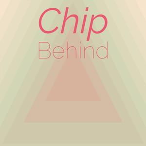 Chip Behind
