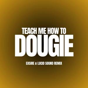 TEACH ME HOW TO DOUGIE (REMIX) [Explicit]