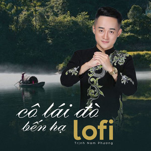 Cô Lái Đò Bến Hạ (Lofi)