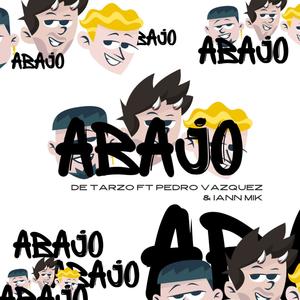 Abajo (feat. Pedro Vazquez & Iann Mik) [Explicit]