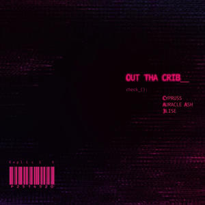 OUT THA CRIB (feat. Auracle Ash & 3LISE) (Explicit)