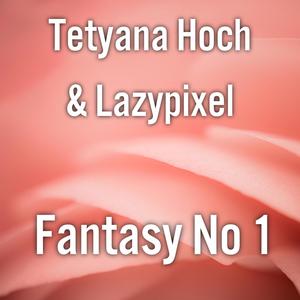 Fantasy No 1 (feat. Tetyana Hoch)