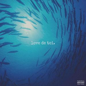 love de toi. (Explicit)