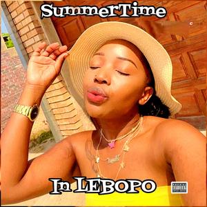 SUMMERTIME IN LEBOPO (feat. Kritikal Life,Mhloti Musiq & Angel Mo) [Explicit]