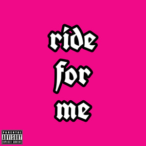 Ride For Me (Explicit)