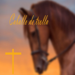 Caballo de trolla