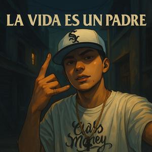 La Vida Es Un Padre (Explicit)