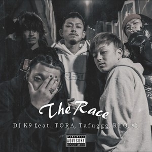 The Race(feat. TORA, Tafuggg, RYO & 蠍) (Explicit)