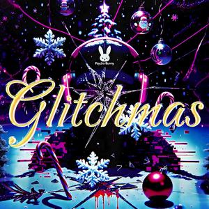 Glitchmas (Explicit)