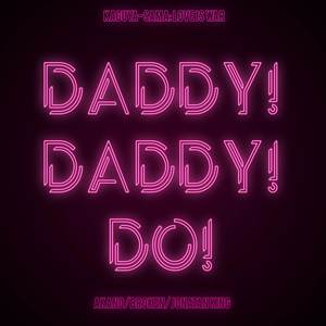 DADDY! DADDY! DO! (From "Kaguya-sama: Love Is War")