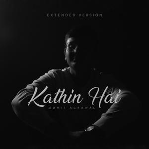 Kathin Hai (Extended Version)