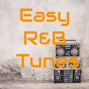 Easy R&B Tunes (Easy R&B Tunes)