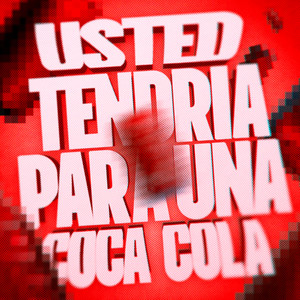 USTED TENDRIA PARA UNA COCA COLA