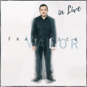 Francisco Valor in Live (En Directo)