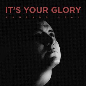 It´s Your Glory