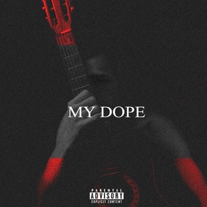 My Dope (Explicit)