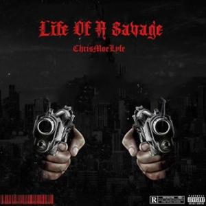 Life Of A Savage (Explicit)